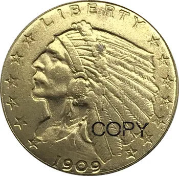 Jungtinės amerikos valstijos 2 1/2 Dolerių, Indijos Galvos Ketvirtį Erelis 1909 Aukso Monetas, Du ir pusė Dolerių Žalvario Metalo Kopijuoti Monetas